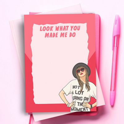 Taylor Swift Look What You Made Me Do Notepad