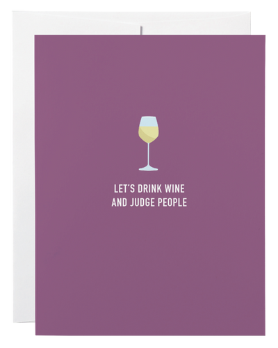 DRINK WINE AND JUDGE PEOPLE CARD