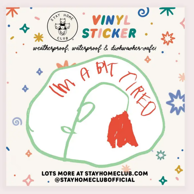 A Bit Tired Vinyl Sticker