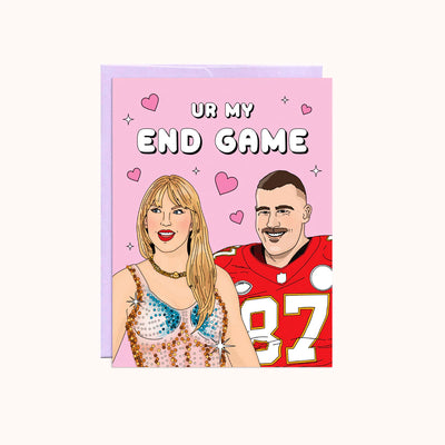 You're my End Game Card