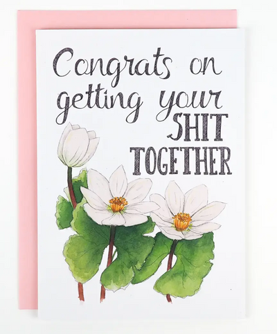 Congrats on Getting You're Shit Together Card